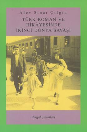 Türk Roman ve Hikâyesinde İkinci Dünya Savaşı